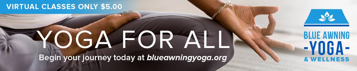 Yoga for all. Virtual classes only $5.Begin your journey today at blueawningyoga.org. Blue Awning Yoga logo